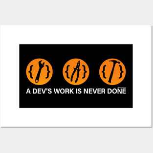 A DEV'S WORK IS NEVER DONE Posters and Art